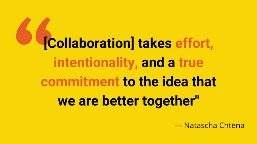 Natascha Chtena, a postdoctoral fellow at the Scholarly Communications Lab, says "Collaboration takes effort, intentionality, and a true commitment to the idea that we are better together."